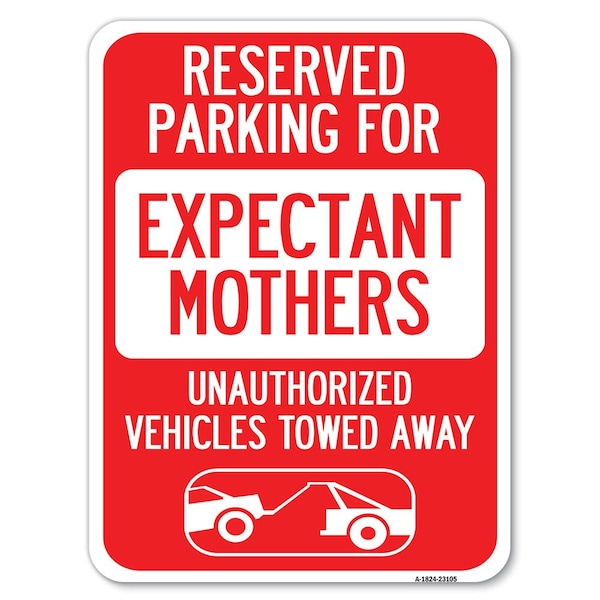 Signmission Reserved Parking for Expectant Mothers Unauthorized Vehicles Towed Away, A-1824-23105 A-1824-23105 - main